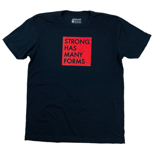 STRONG HAS MANY FORMS TEE
