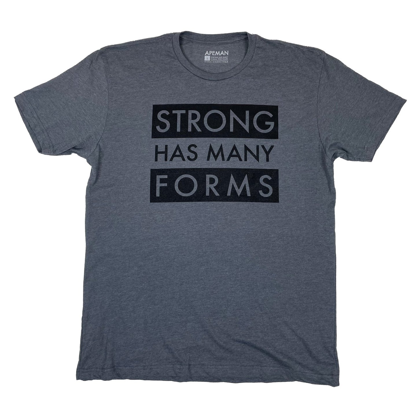 STRONG HAS MANY FORMS TEE