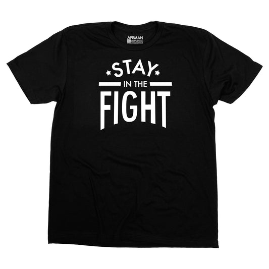 STAY IN THE FIGHT TEE